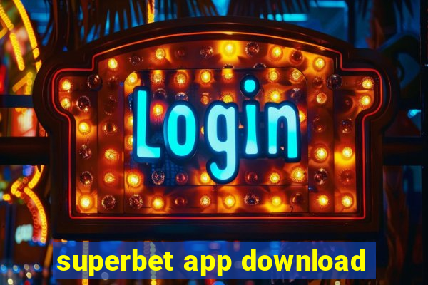 superbet app download